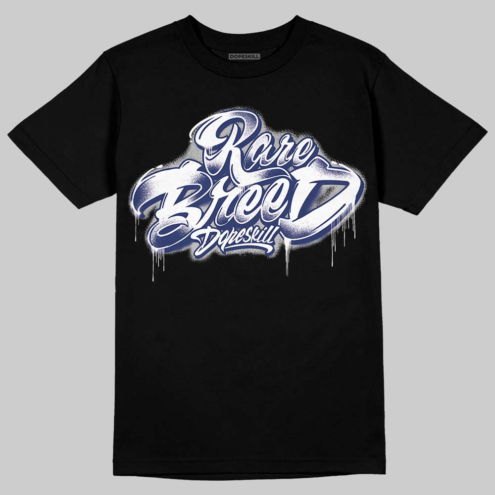 Rare Air Deep Royal Blue 1s DopeSkill T-Shirt Rare Breed Type Graphic