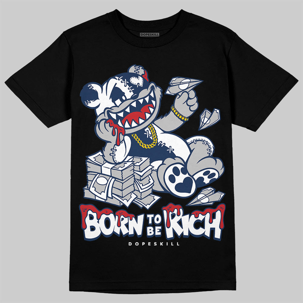 Summit White Navy 4s DopeSkill T-Shirt Born To Be Rich Graphic