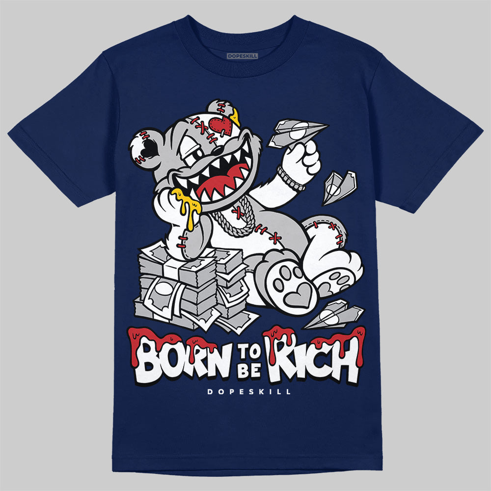 Summit White Navy 4s DopeSkill T-Shirt Born To Be Rich Graphic