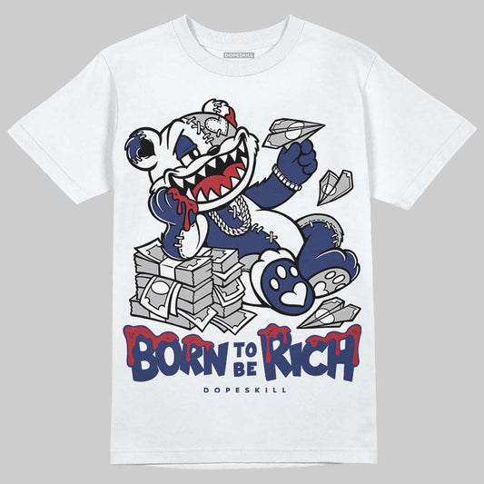 Rare Air Deep Royal Blue 1s DopeSkill T-Shirt Born To Be Rich Graphic