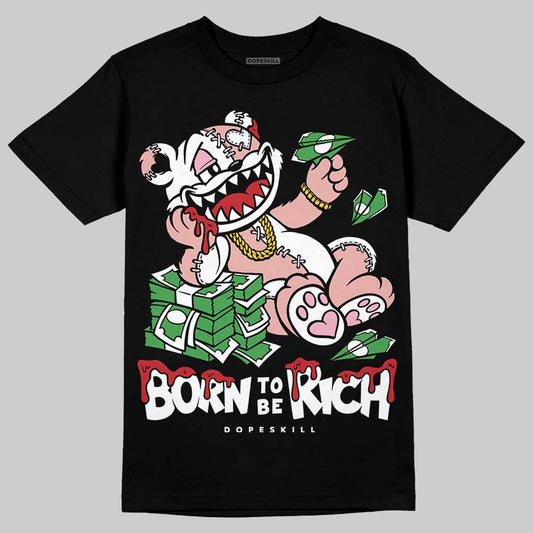 Rust Pink 1s 2025 DopeSkill T-Shirt Born To Be Rich Graphic