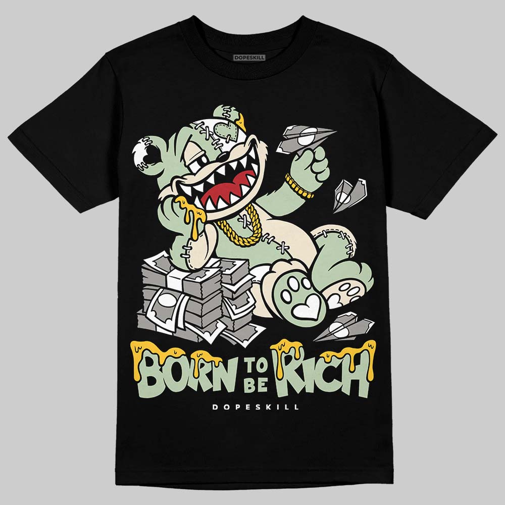 Seafoam 4s 2025 DopeSkill T-Shirt Born To Be Rich Graphic