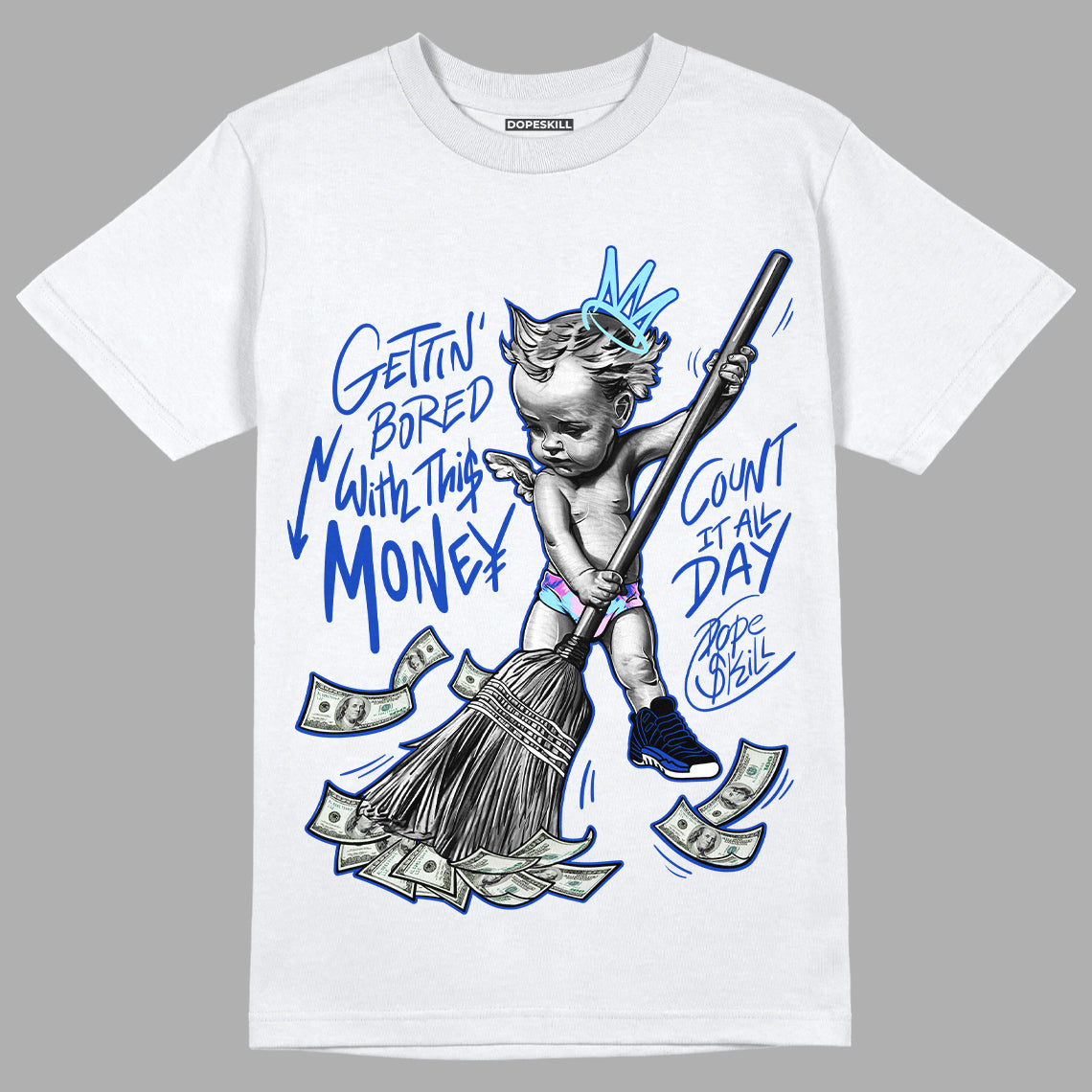 Hyper Royal 12s DopeSkill T-Shirt Gettin Bored With This Money Graphic
