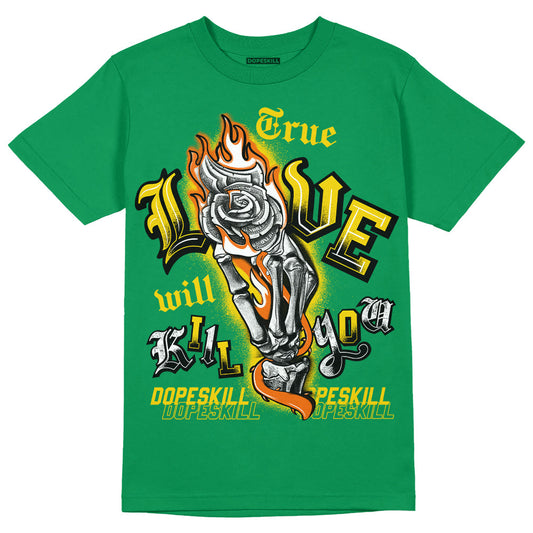 Green Collection DopeSkill Green T-shirt True Love Will Kill You Graphic