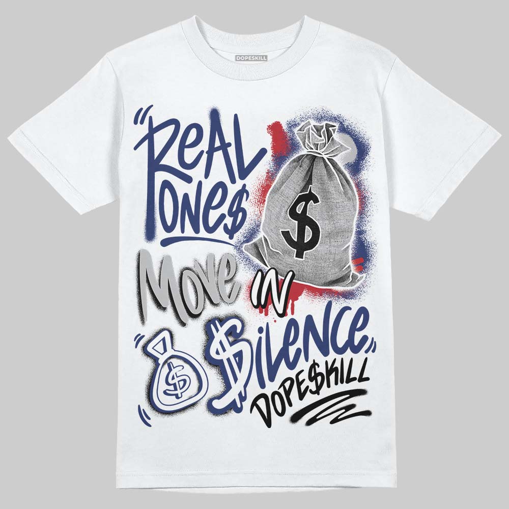 Rare Air Deep Royal Blue 1s DopeSkill T-Shirt Real Ones Move In Silence Graphic