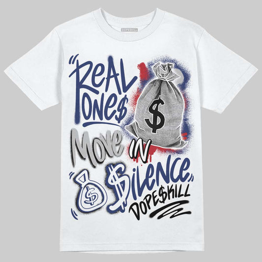 Rare Air Deep Royal Blue 1s DopeSkill T-Shirt Real Ones Move In Silence Graphic