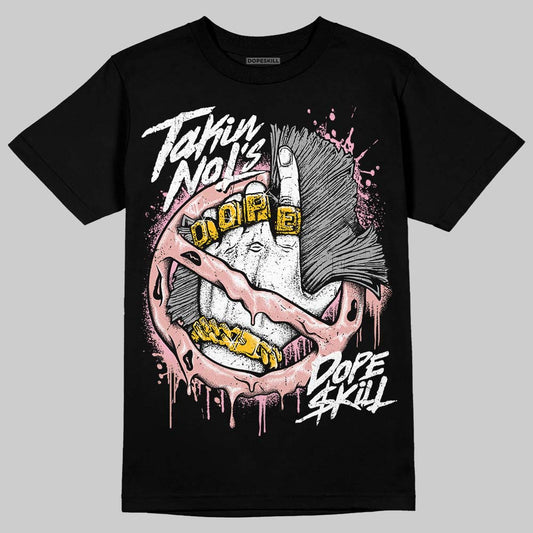 Rust Pink 1s 2025 DopeSkill T-Shirt Takin No L's Graphic