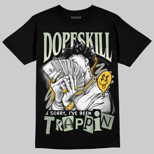 Seafoam 4s 2025 DopeSkill T-Shirt Sorry I've Been Trappin Graphic