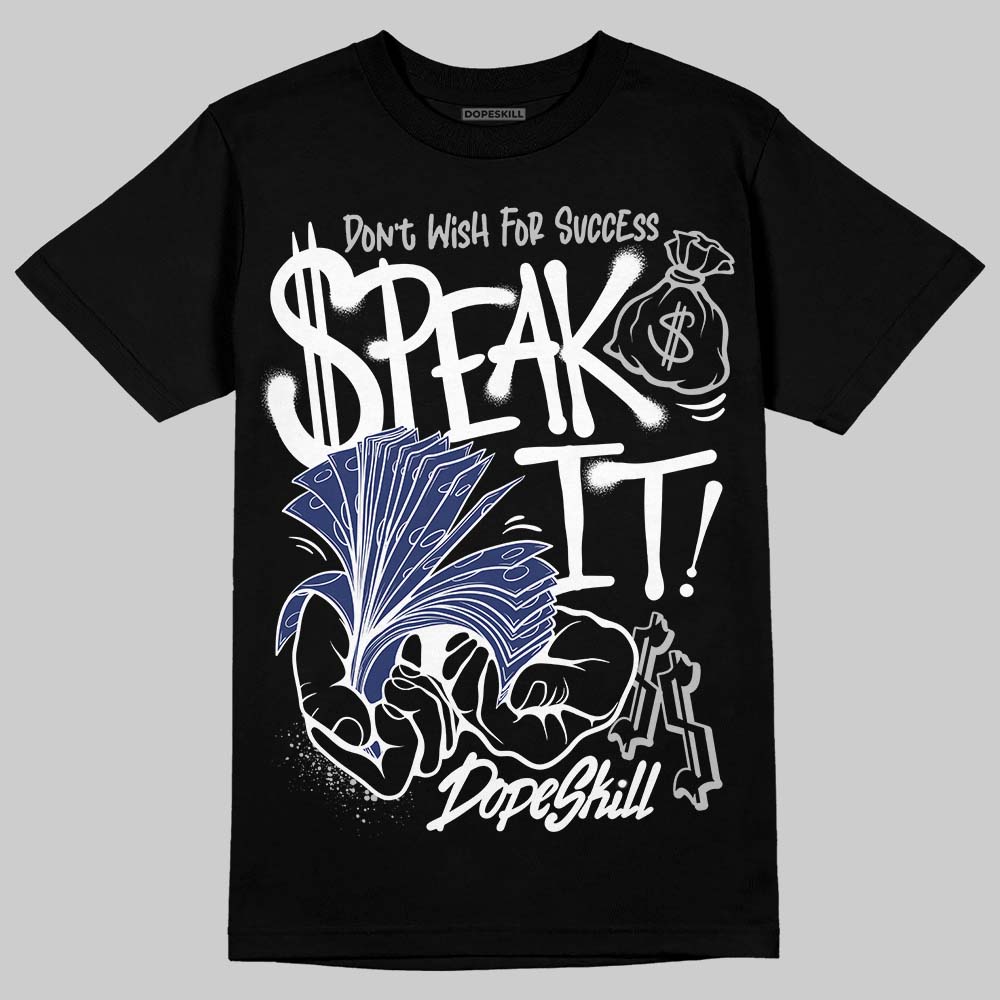 Rare Air Deep Royal Blue 1s DopeSkill T-Shirt Speak It Graphic