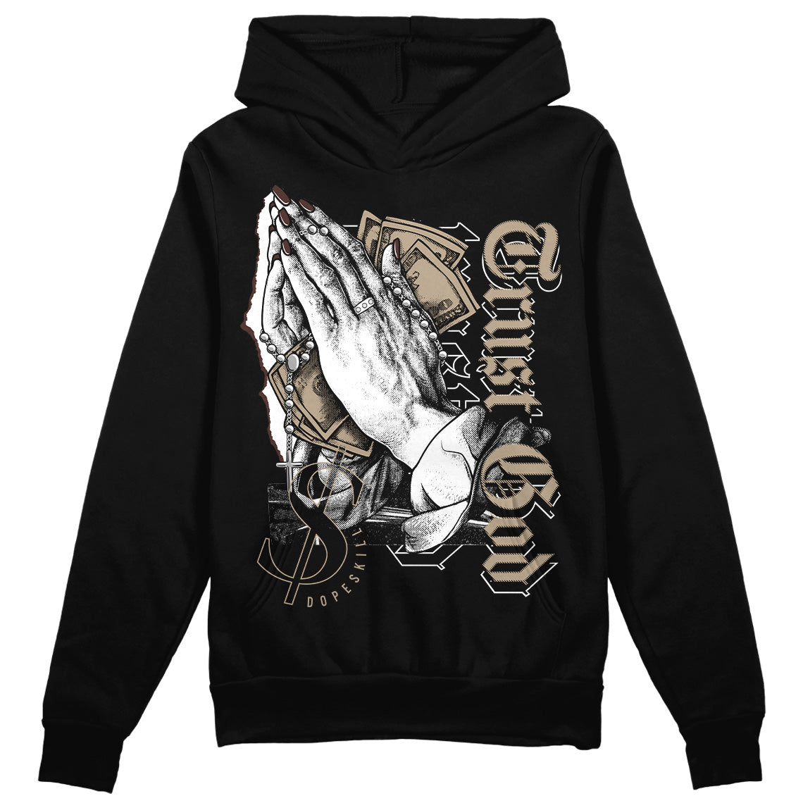 Latte 1s DopeSkill Hoodie Sweatshirt Trust God Graphic