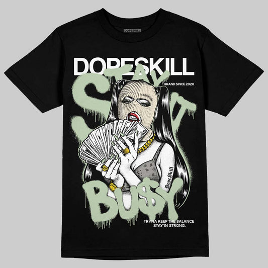 Seafoam 4s 2025 DopeSkill T-Shirt Stay It Busy Graphic