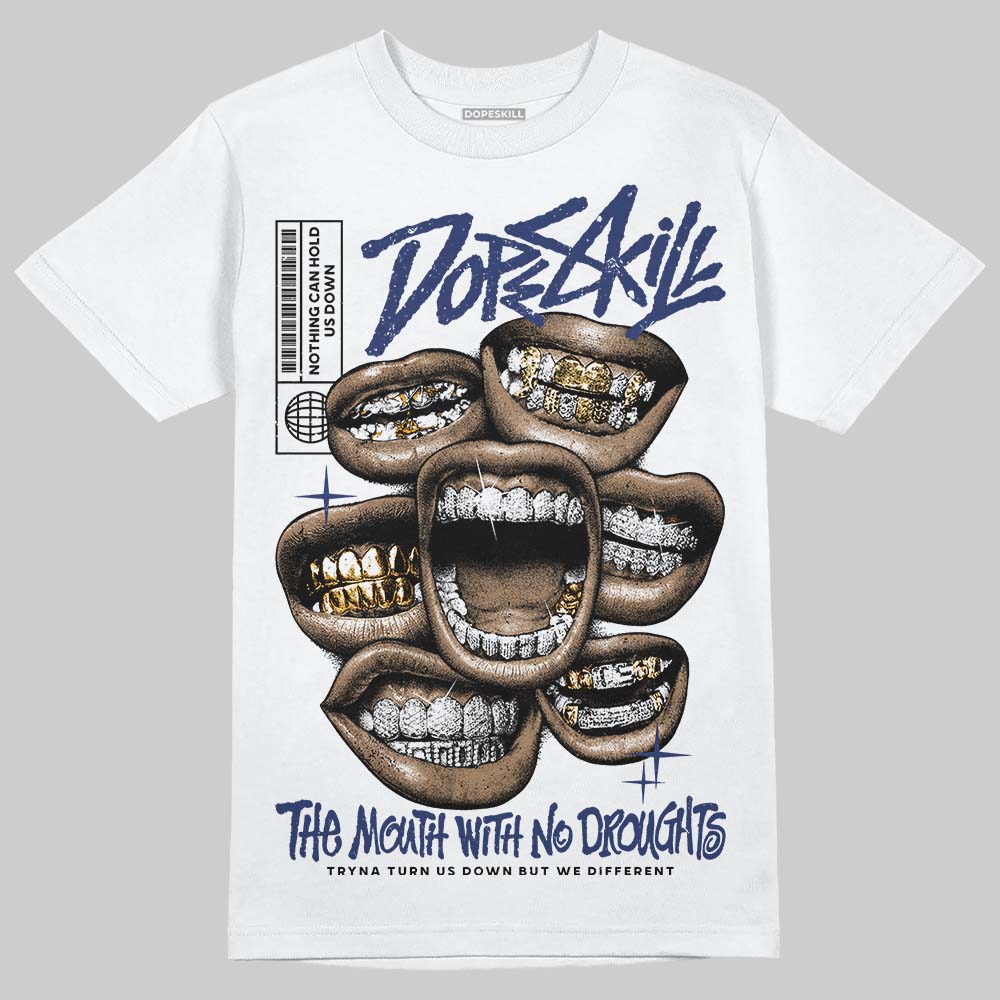 Rare Air Deep Royal Blue 1s DopeSkill T-Shirt The Mouth With No Droughts Graphic
