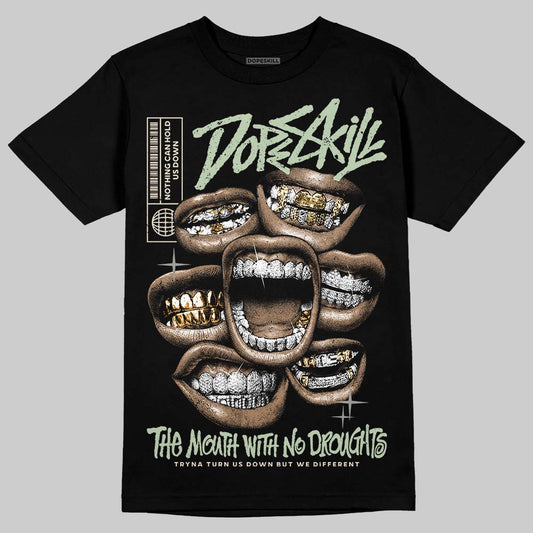Seafoam 4s 2025 DopeSkill T-Shirt The Mouth With No Droughts Graphic