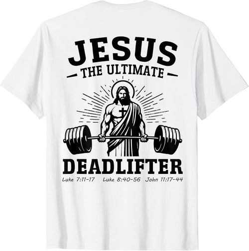 (on back) Jesus The Ultimate Deadlifter