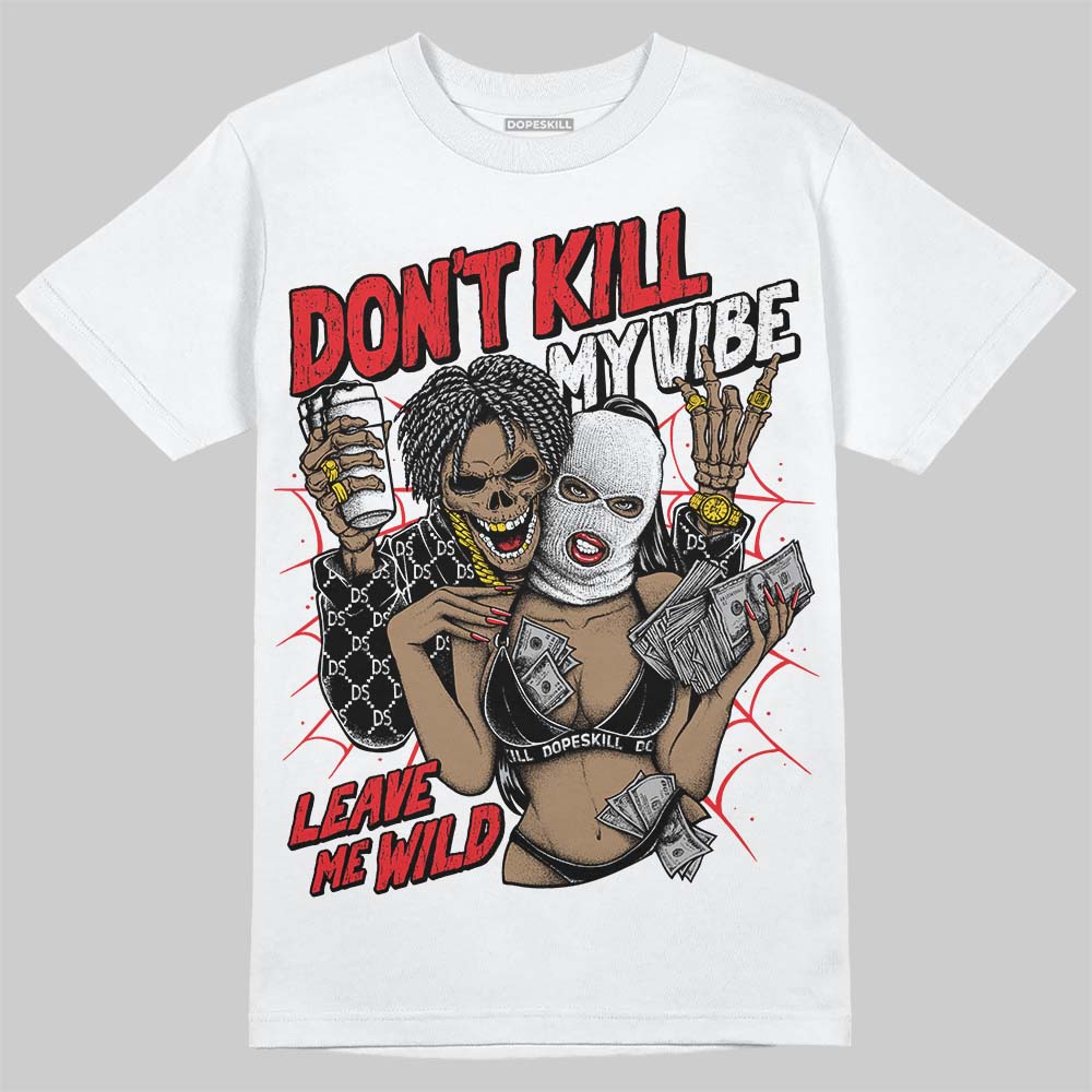White Thunder 4s DopeSkill T-Shirt Don't Kill My Vibe Graphic