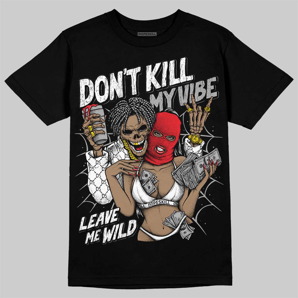 White Thunder 4s DopeSkill T-Shirt Don't Kill My Vibe Graphic