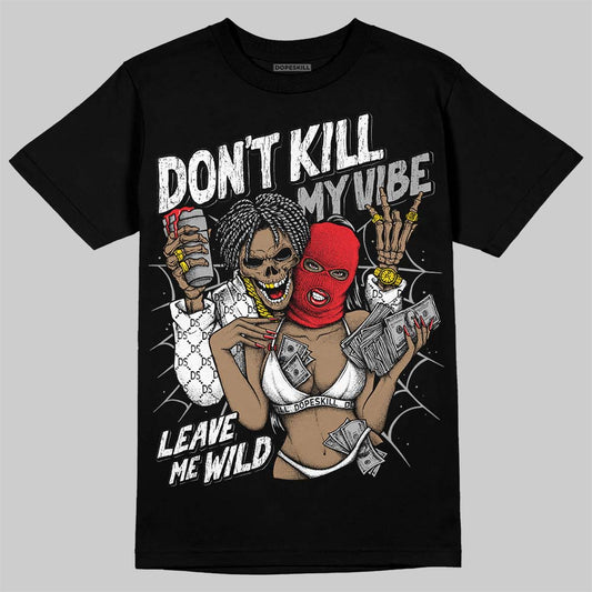 White Thunder 4s DopeSkill T-Shirt Don't Kill My Vibe Graphic