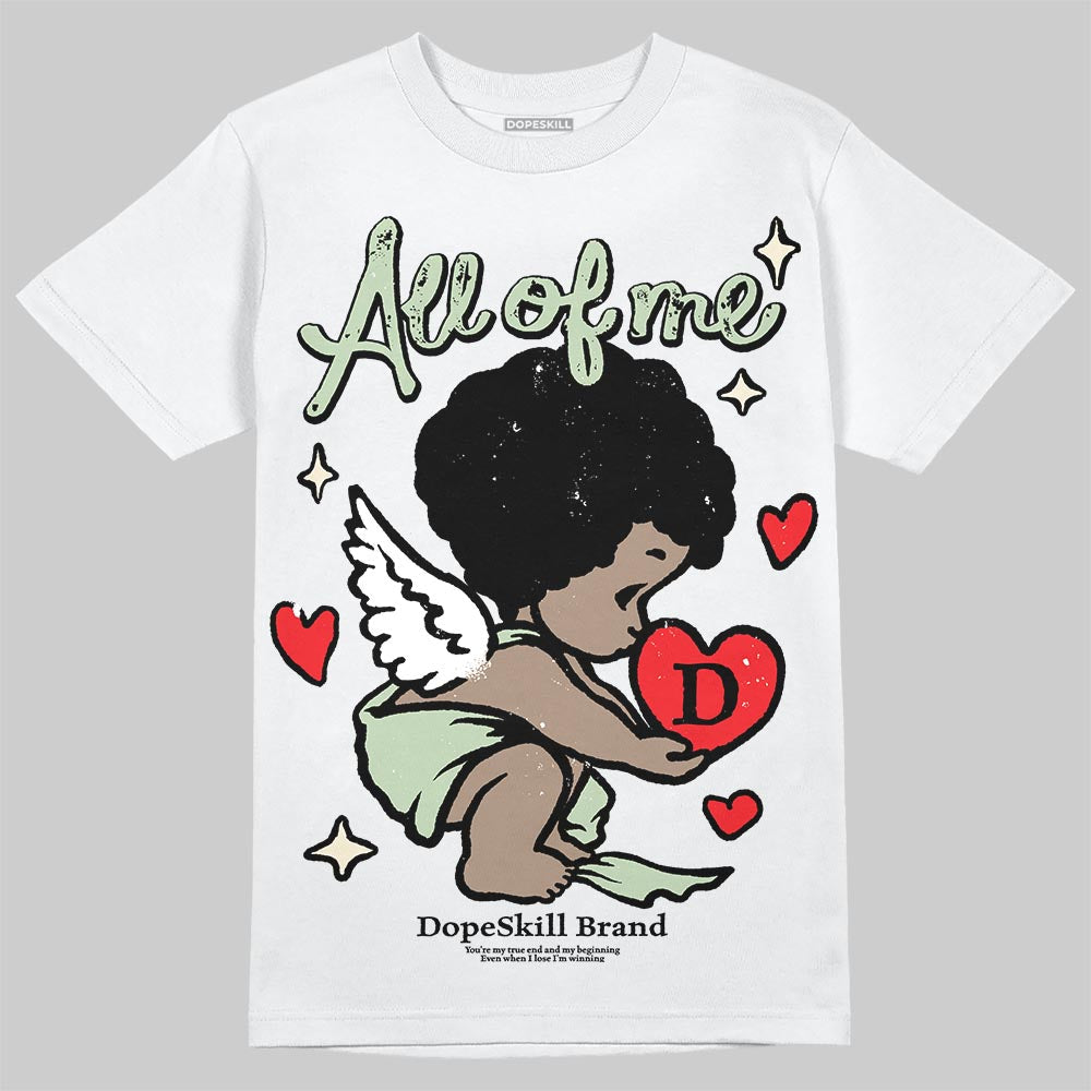 Seafoam 4s 2025 DopeSkill T-Shirt All Of Me Graphic