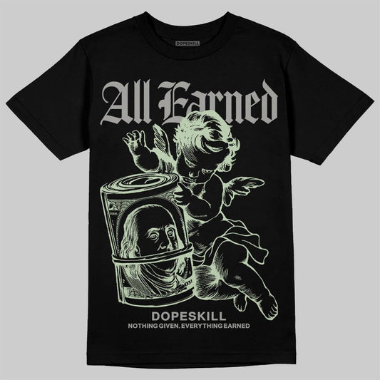 Seafoam 4s 2025 DopeSkill T-Shirt All Earned Graphic