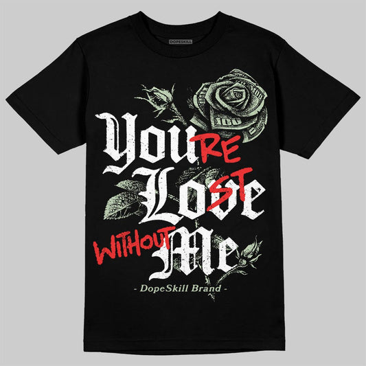 Seafoam 4s 2025 DopeSkill T-Shirt You’re Lost Without Me Graphic