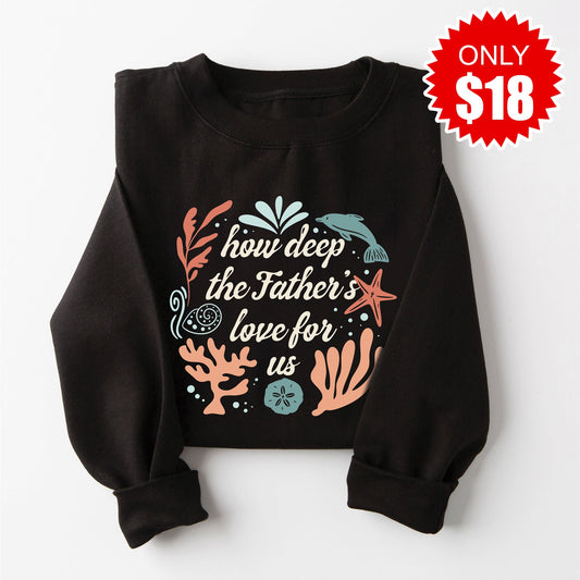 How Deep The Father's Love Sweatshirt - Heather Black - 18