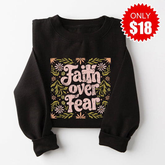 Faith Over Fear Sweatshirt - Black - 18