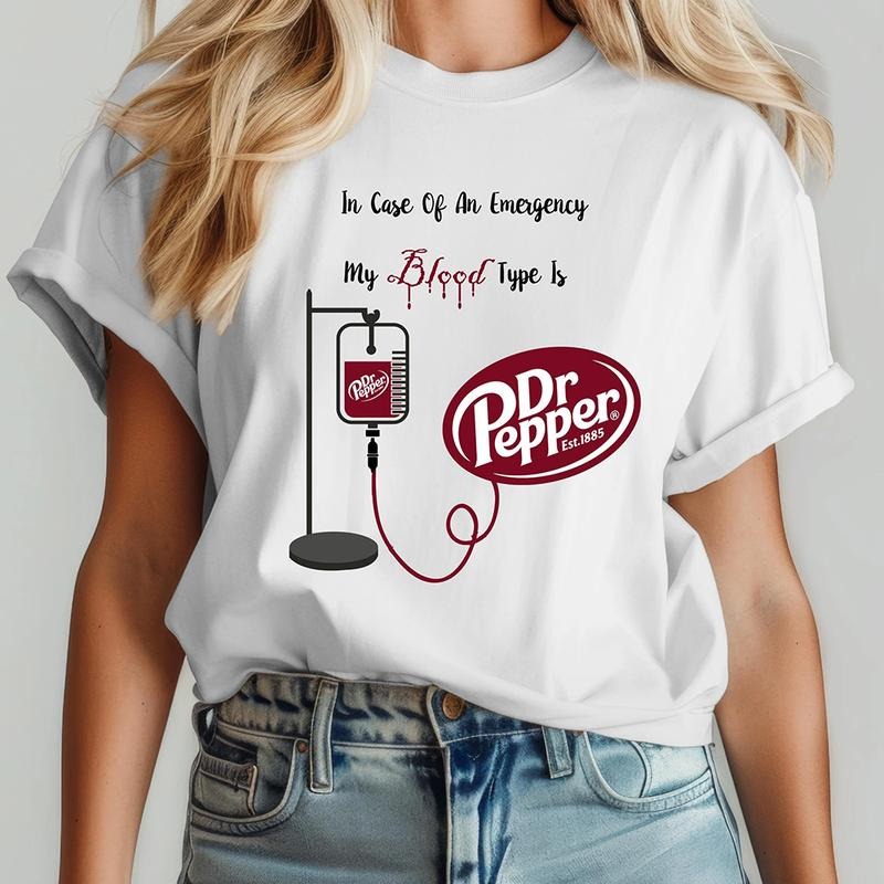 Dr. Pepper Shirt, My Blood Type is Dr. Pepper Shirt, Cute Dr Pepper Shirt, Gift For Her, Soda Shirt, Birthday Gift, Trendy Dr. Pepper