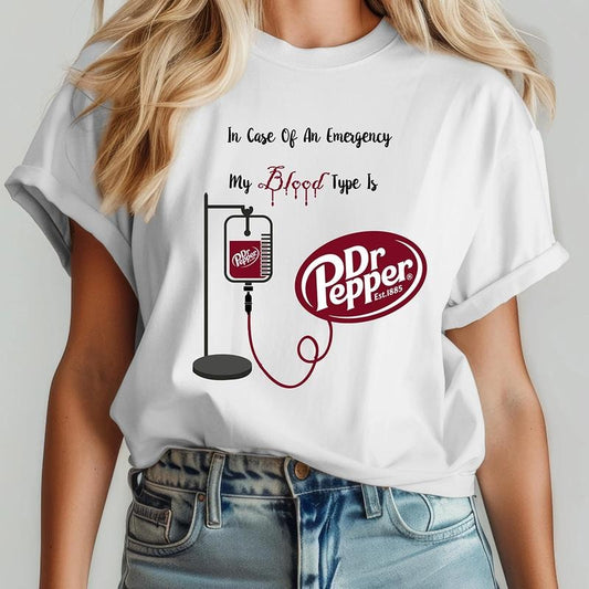 Dr. Pepper Shirt, My Blood Type is Dr. Pepper Shirt, Cute Dr Pepper Shirt, Gift For Her, Soda Shirt, Birthday Gift, Trendy Dr. Pepper