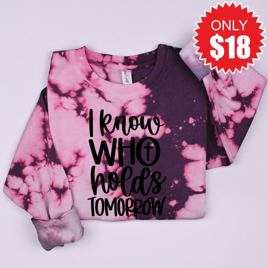 I Know Who Holds Tomorrow Sweatshirt - Dragonfruit Blast - 18