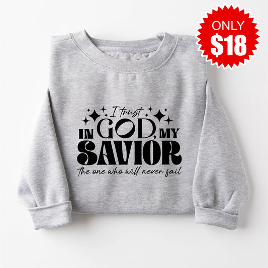 I Trust In My God Sweatshirt - Heather Grey - 18