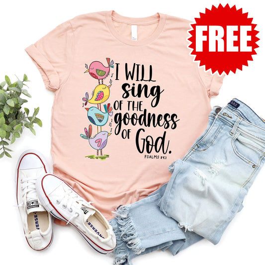 I Will Sing Of The Goodness Of God Tee - Heather Peach Style001