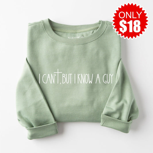 I Can't But I Know a Guy Crewneck Sweatshirt - 18