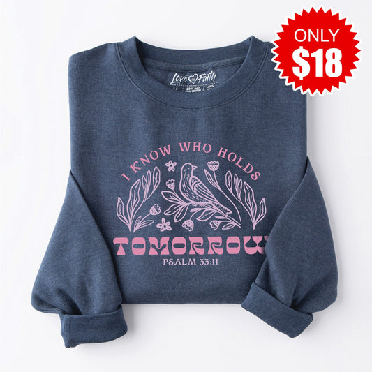 I Know Who Holds Tomorrow Sweatshirt - Heather Navy - 18