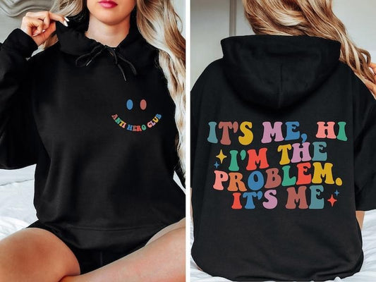 Hi Its Me Im The Problem Its Me Hoodies, Gift For Her, Funny Gift  Hoodie and Sweater; T-shirt