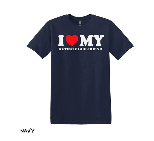 I Love My Autistic Girlfriend T-Shirt, Boyfriend Shirt, Love Shirt, Girlfriend Shirt,Gift for Boyfriend, Gift for Girlfriend, Gift For Him Hoodie, T-shirt and sweater