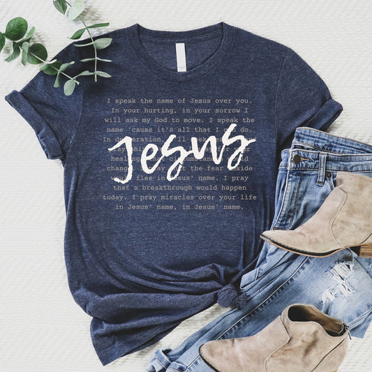 I Speak The Name of Jesus Tee Style001