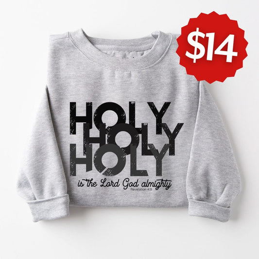 Holy Holy Holy Sweatshirt
