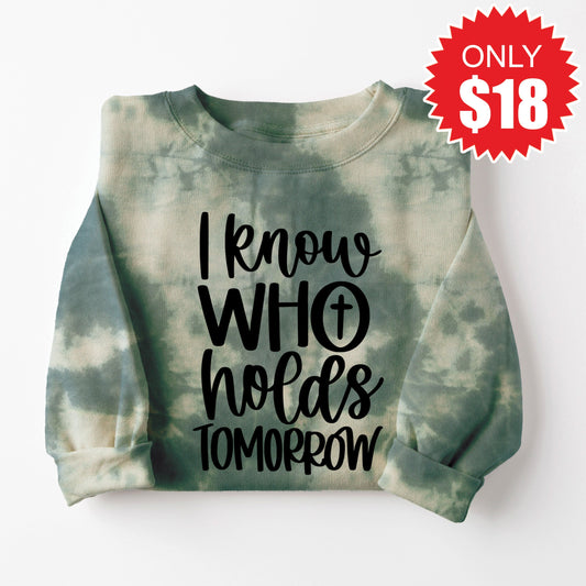 I Know Who Holds Tomorrow Sweatshirt - Sapphirine Tie Dye - 18