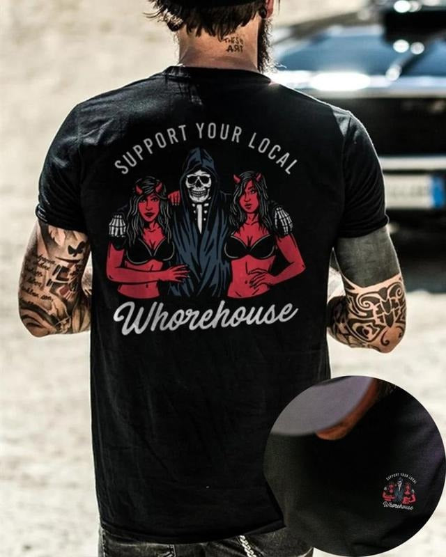 Support Your Local Whorehouse T-shirt, 2 Sided Shirt, Sweatshirt, Hoodie, Unisex Shirt - Naughty Clothes Men Cotton Fabric Menswear Classic
