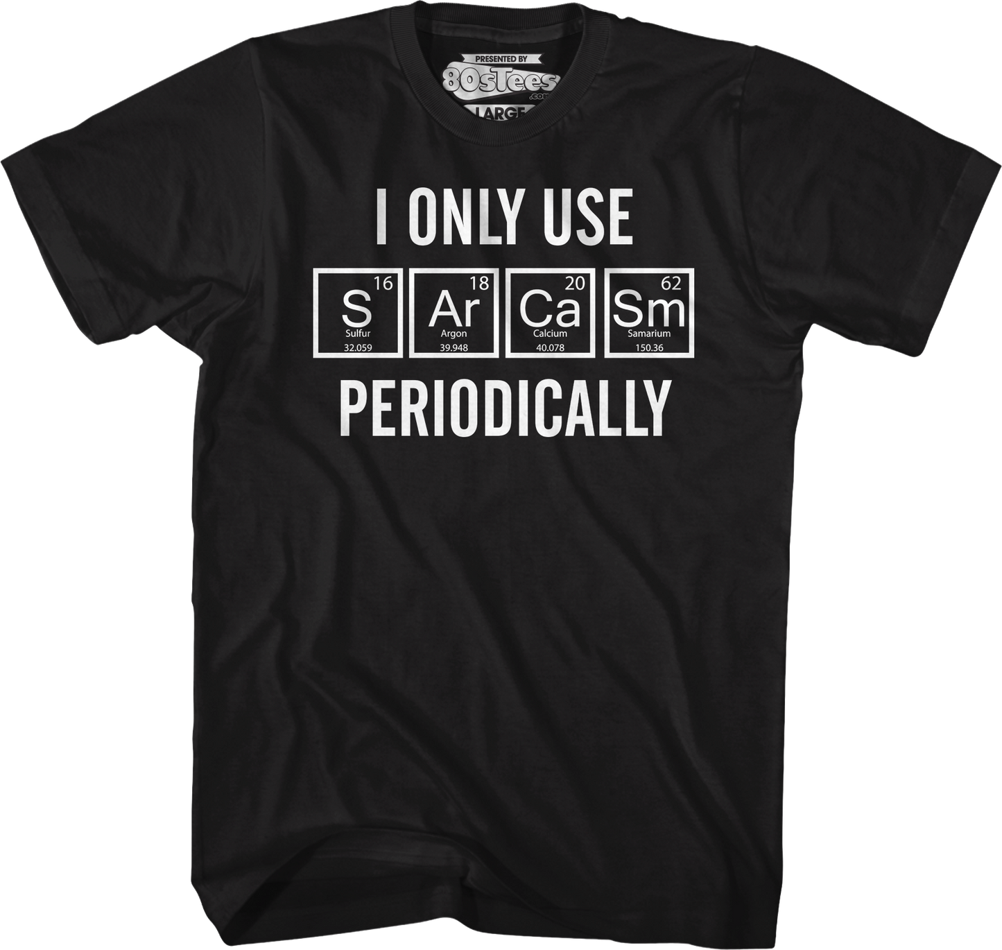 I Only Use Sarcasm Periodically T-Shirt