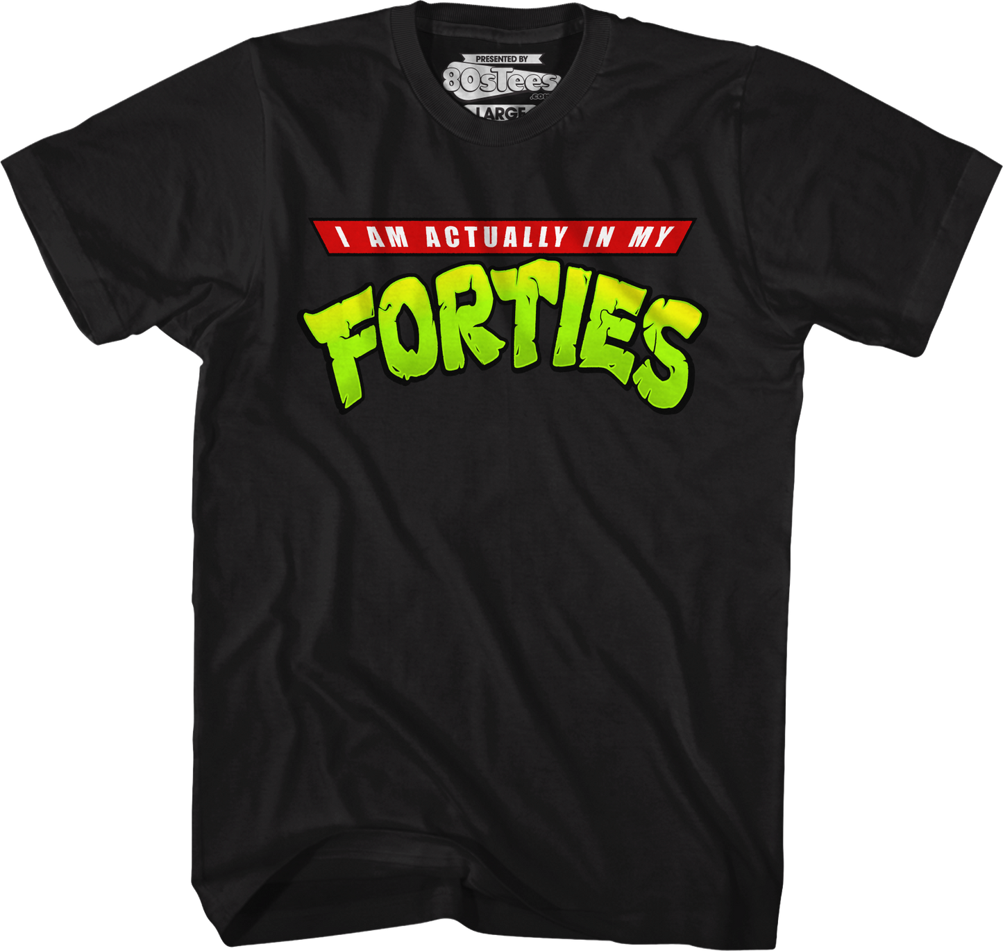 I Am Actually In My Forties T-Shirt