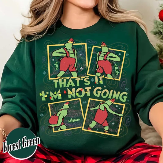 That's It I'm Not Going Christmas Sweatshirt, Christmas Funny Sweatshirt, Christmas Sweatshirt, Cute Christmas Sweatshirt, That's It Sweatshirt
