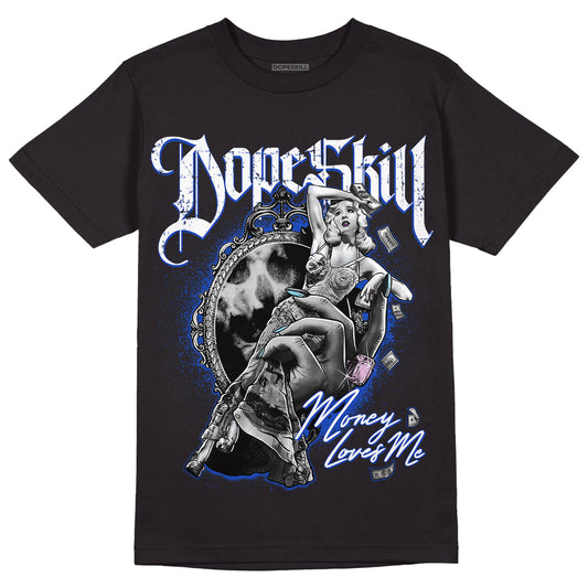 Hyper Royal 12s DopeSkill T-Shirt Money Loves Me Graphic