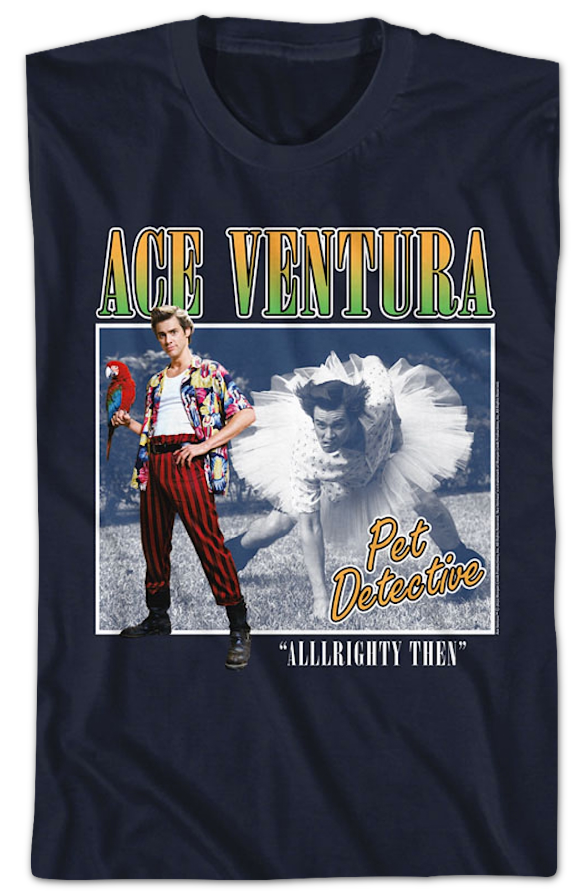 Alllrighty Then Ace Ventura T-Shirt