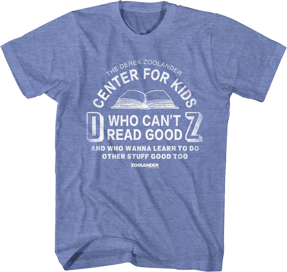 Center For Kids Who Can't Read Good Zoolander T-Shirt
