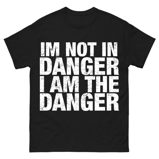 I am The Danger T-Shirt