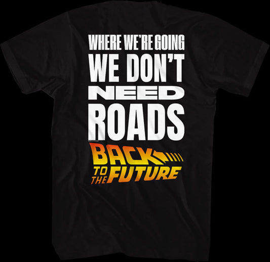 Front & Back We Don't Need Roads Back To The Future T-Shirt