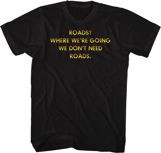 Front & Back We Don't Need Roads Back To The Future T-Shirt Style001