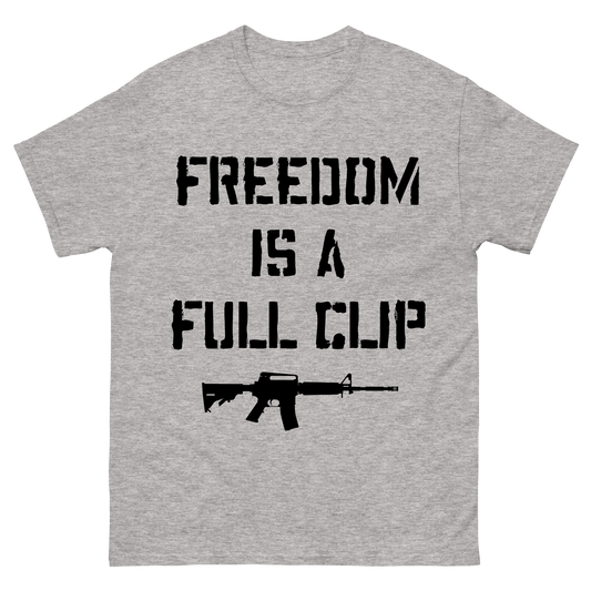 Freedom is a Full Clip T-Shirt