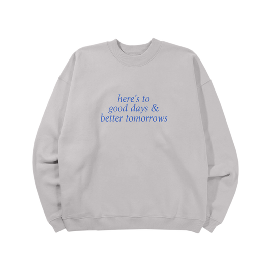 Good Days Sweatshirt